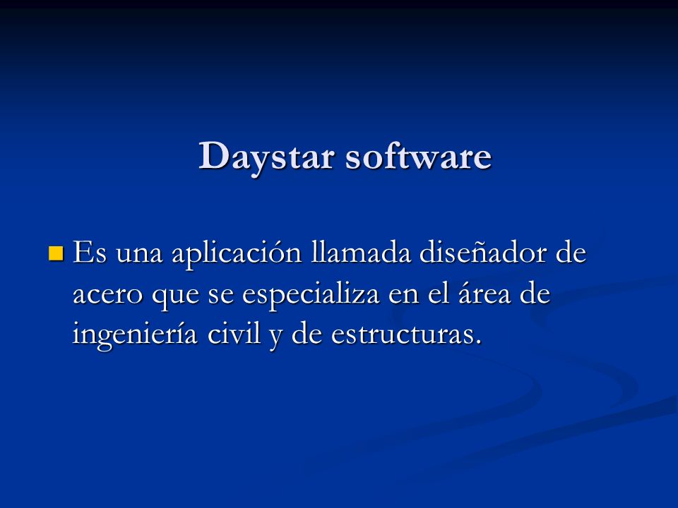 Daystar software Es una aplicación llamada diseñador de acero que se especializa en el área de ingeniería civil y de estructuras.