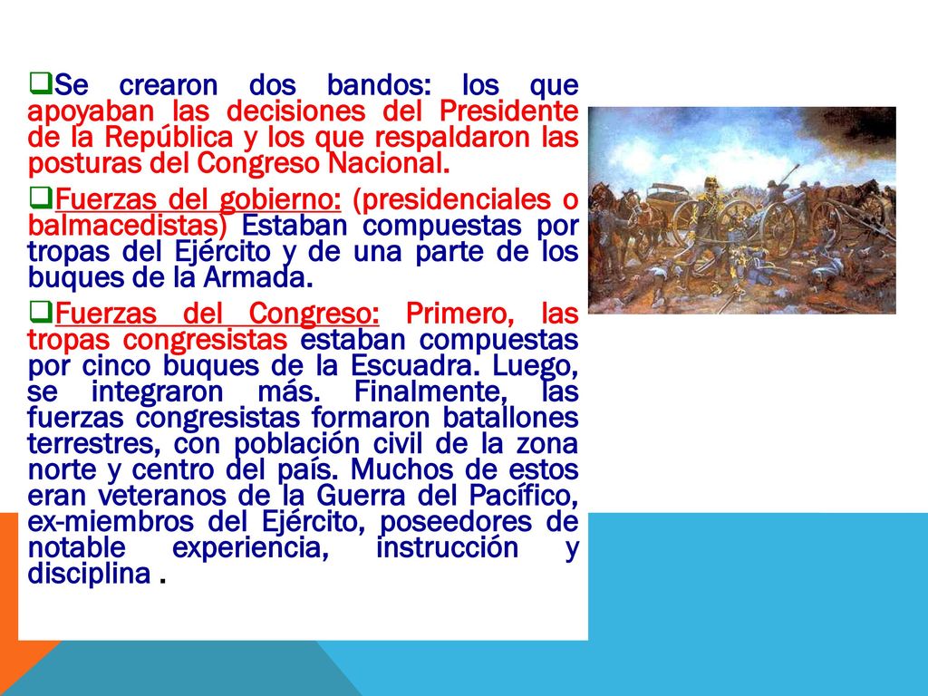 Se crearon dos bandos: los que apoyaban las decisiones del Presidente de la República y los que respaldaron las posturas del Congreso Nacional.