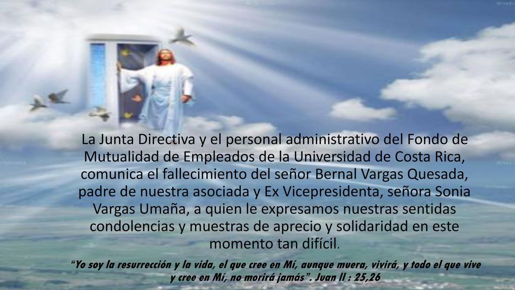 La Junta Directiva y el personal administrativo del Fondo de Mutualidad de Empleados de la Universidad de Costa Rica, comunica el fallecimiento del señor Bernal Vargas Quesada, padre de nuestra asociada y Ex Vicepresidenta, señora Sonia Vargas Umaña, a quien le expresamos nuestras sentidas condolencias y muestras de aprecio y solidaridad en este momento tan difícil.