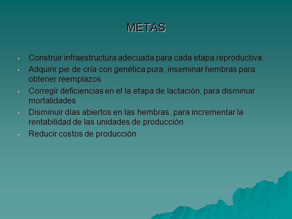 METAS Construir infraestructura adecuada para cada etapa reproductiva