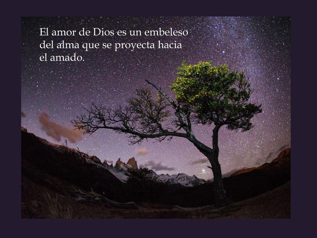 El amor de Dios es un embeleso del alma que se proyecta hacia el amado.