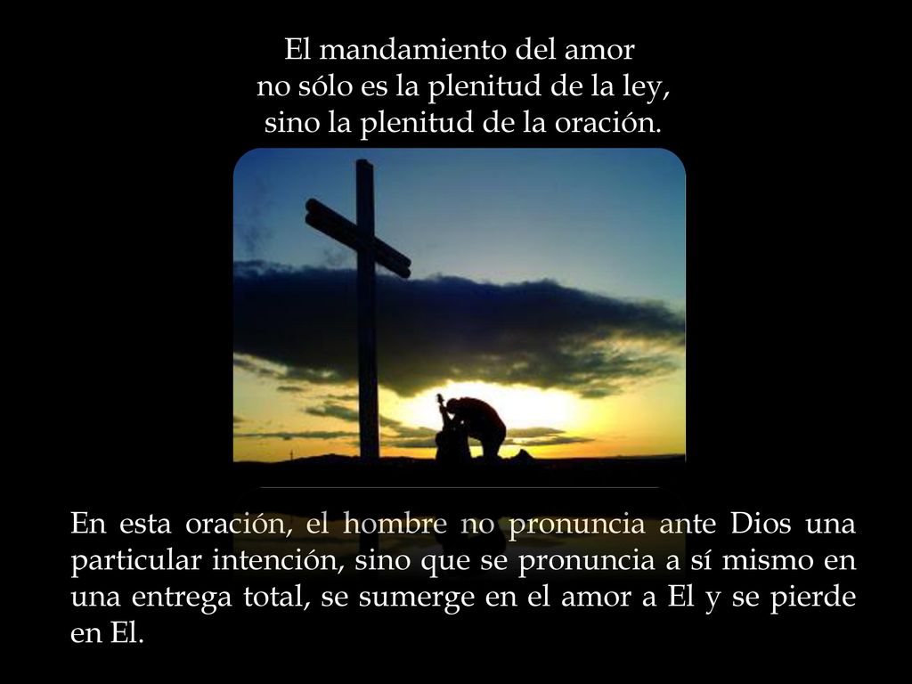 El mandamiento del amor no sólo es la plenitud de la ley,
