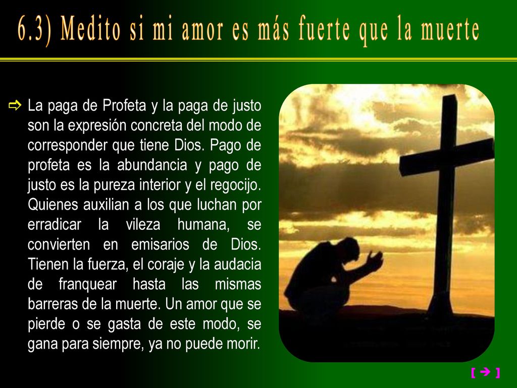 6.3) Medito si mi amor es más fuerte que la muerte
