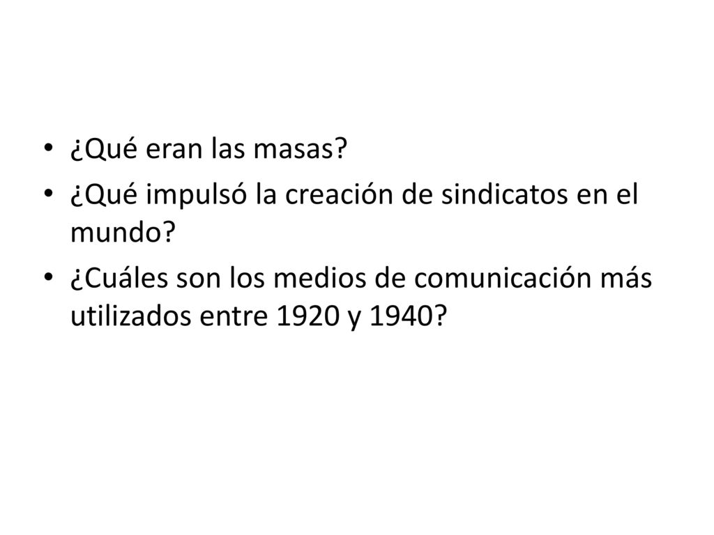 ¿Qué eran las masas. ¿Qué impulsó la creación de sindicatos en el mundo.