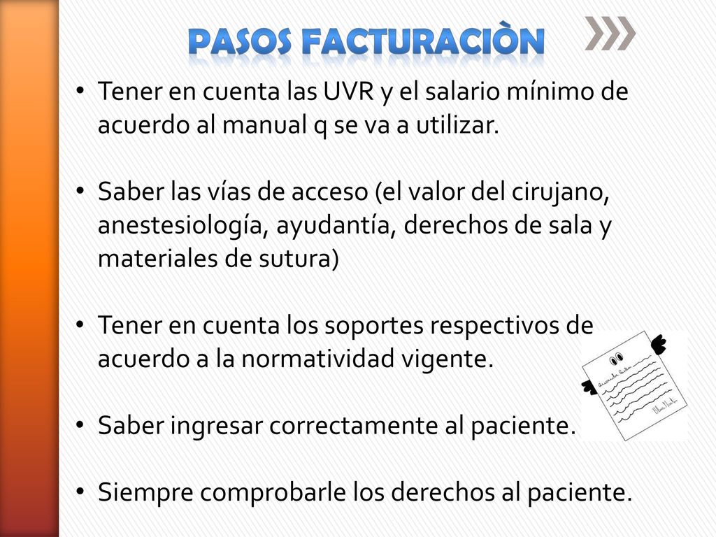 PASOS FACTURACIÒN Tener en cuenta las UVR y el salario mínimo de acuerdo al manual q se va a utilizar.