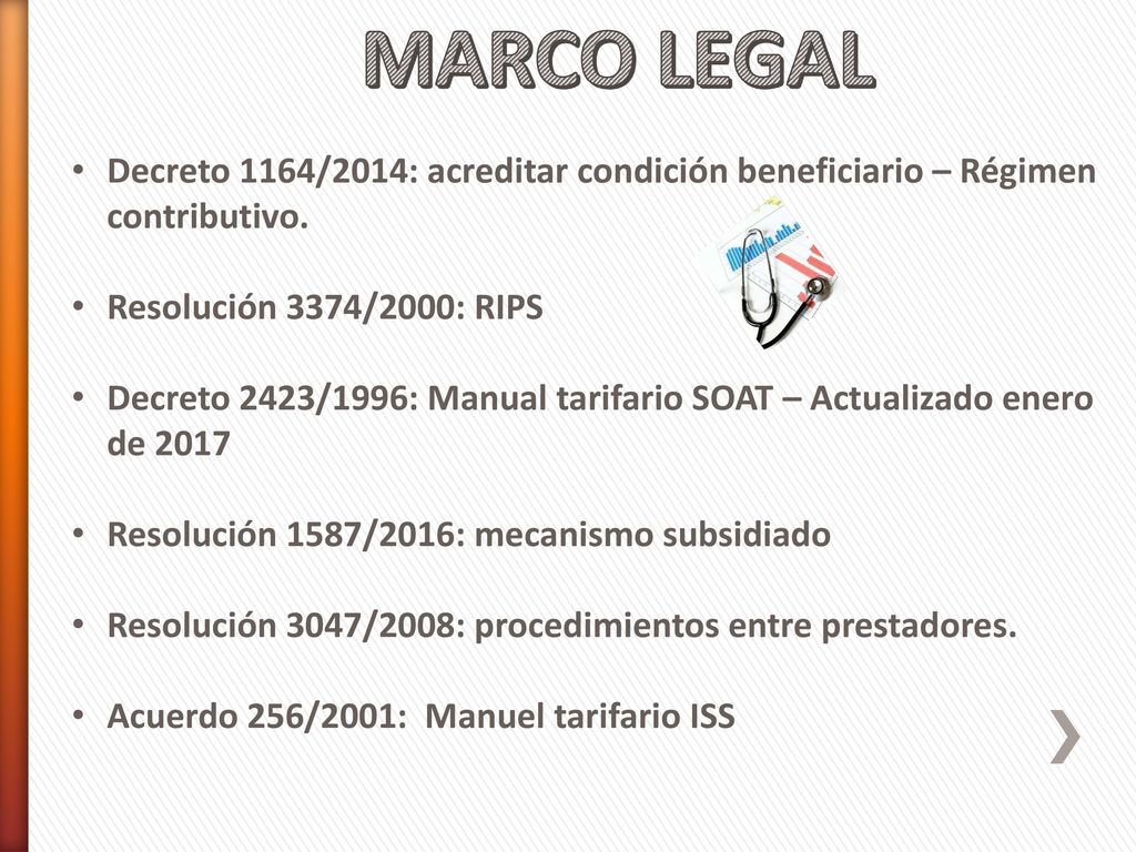 MARCO LEGAL Decreto 1164/2014: acreditar condición beneficiario – Régimen contributivo. Resolución 3374/2000: RIPS.