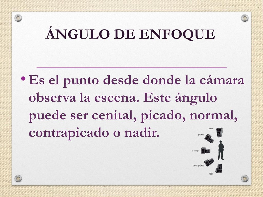 ÁNGULO DE ENFOQUE Es el punto desde donde la cámara observa la escena.