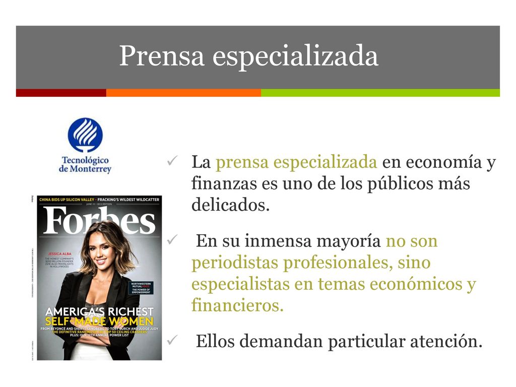 Prensa especializada La prensa especializada en economía y finanzas es uno de los públicos más delicados.