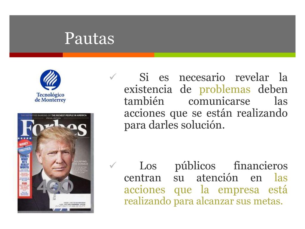 Pautas Si es necesario revelar la existencia de problemas deben también comunicarse las acciones que se están realizando para darles solución.