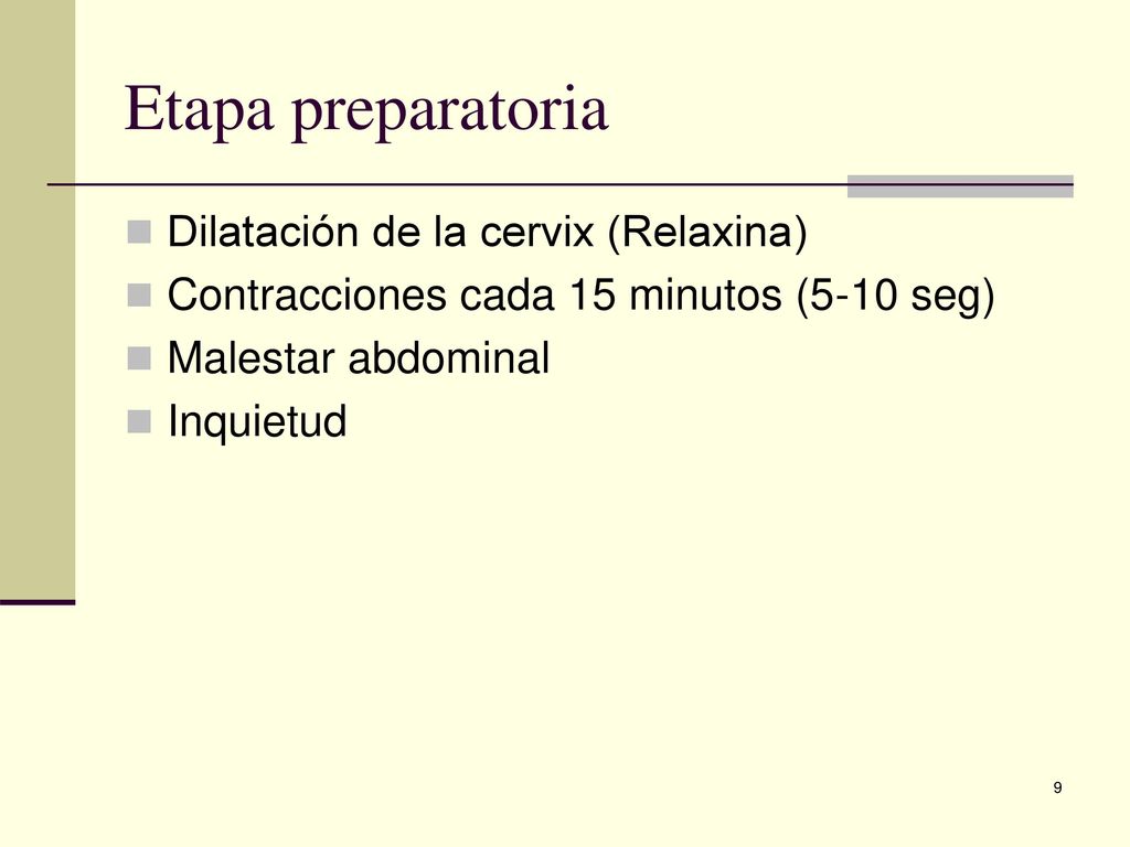 Etapa preparatoria Dilatación de la cervix (Relaxina)