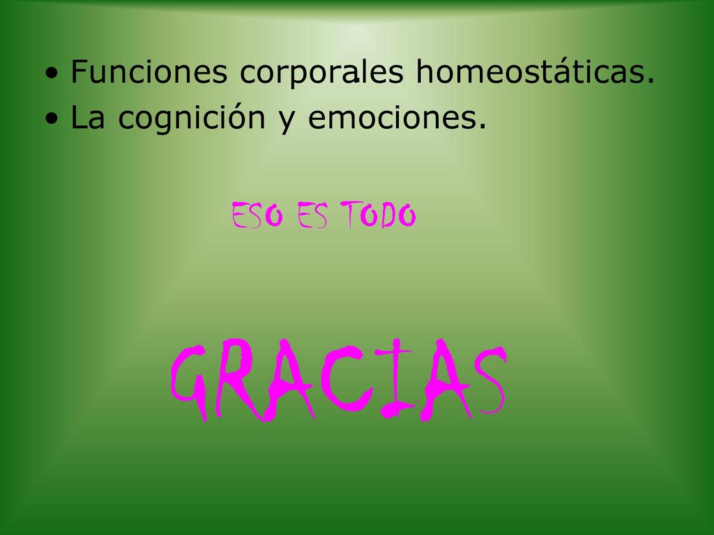 . Funciones corporales homeostáticas. La cognición y emociones.