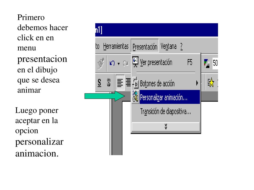 Primero debemos hacer click en en menu presentacion en el dibujo que se desea animar