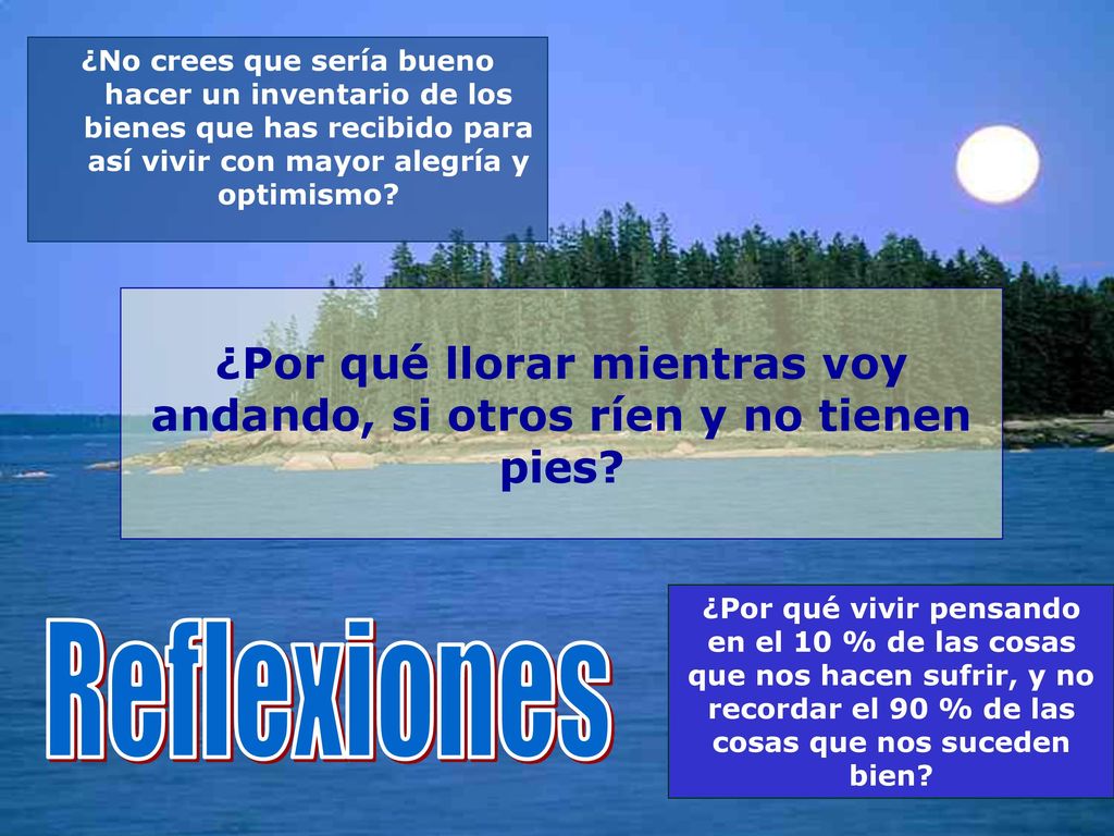 ¿Por qué llorar mientras voy andando, si otros ríen y no tienen pies