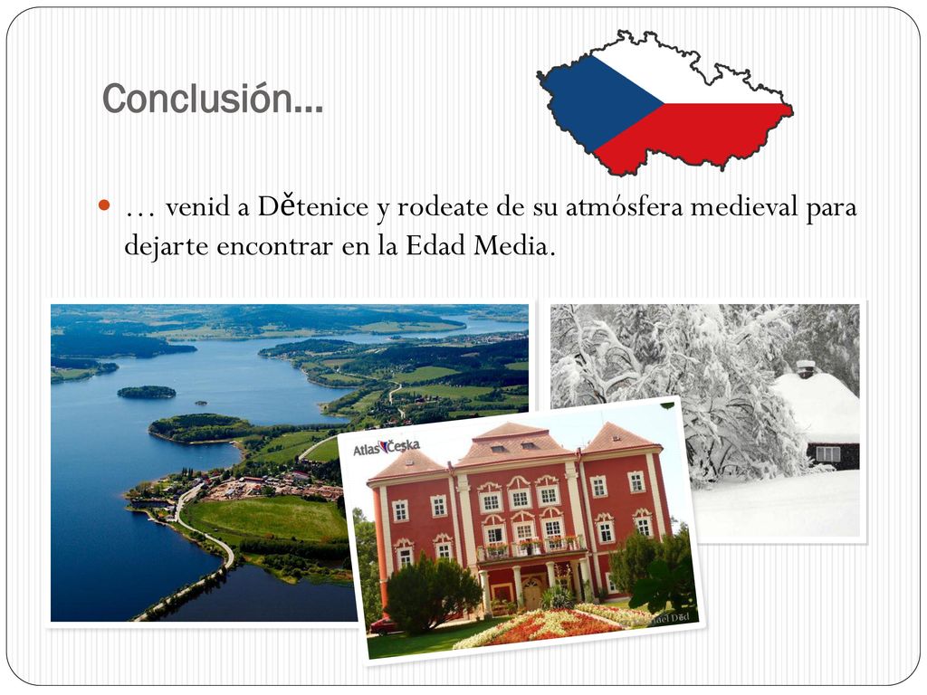 Conclusión… … venid a Dětenice y rodeate de su atmósfera medieval para dejarte encontrar en la Edad Media.