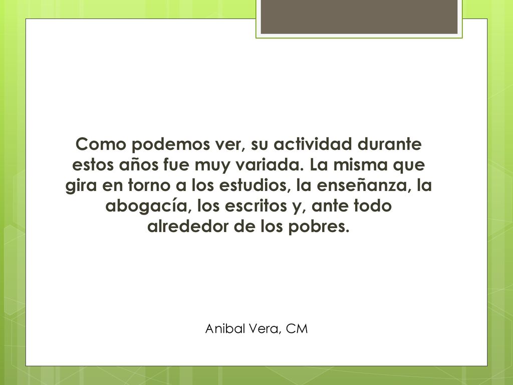 Como podemos ver, su actividad durante estos años fue muy variada