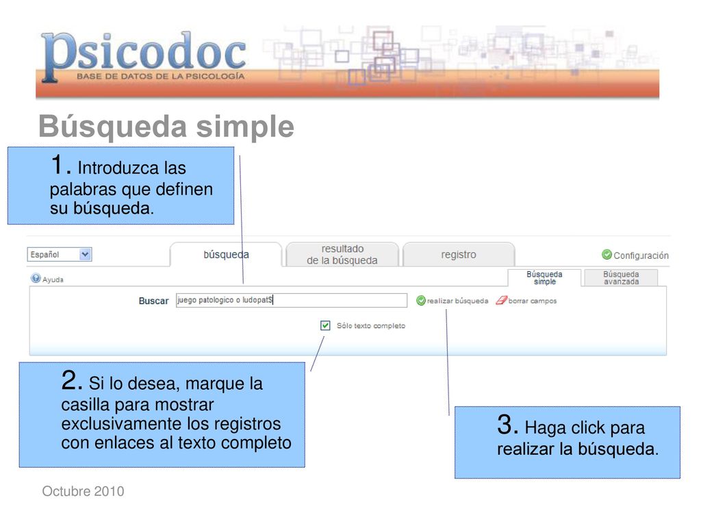 Búsqueda simple 1. Introduzca las palabras que definen su búsqueda.