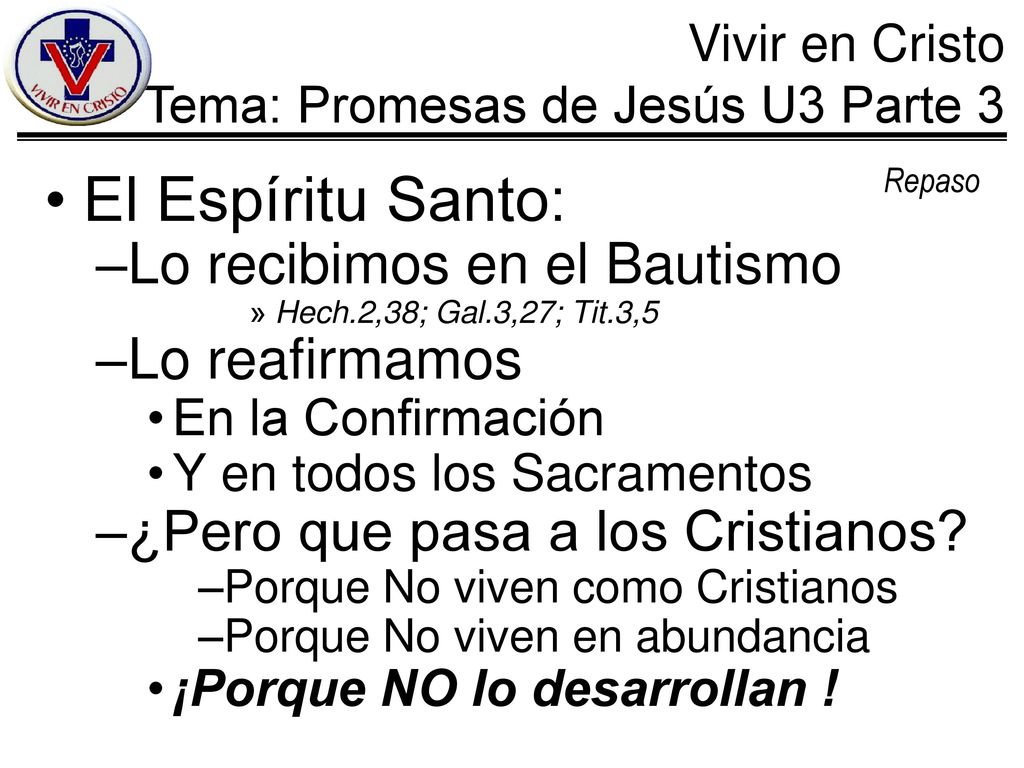 El Espíritu Santo: Lo recibimos en el Bautismo Lo reafirmamos