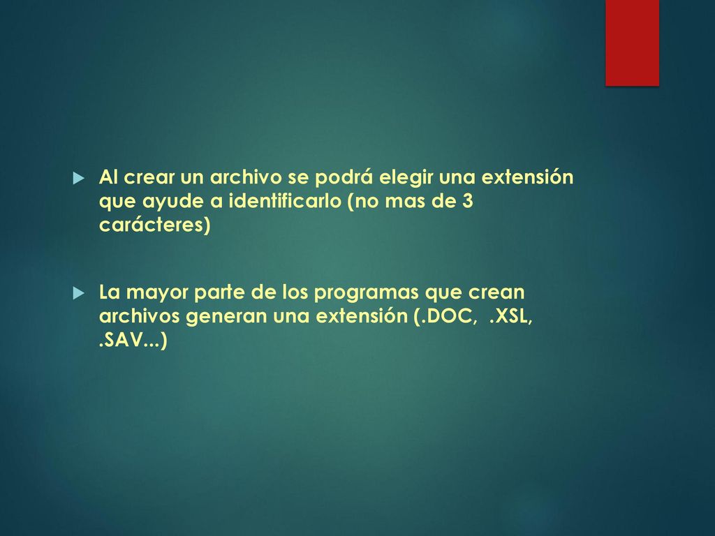 Al crear un archivo se podrá elegir una extensión que ayude a identificarlo (no mas de 3 carácteres)