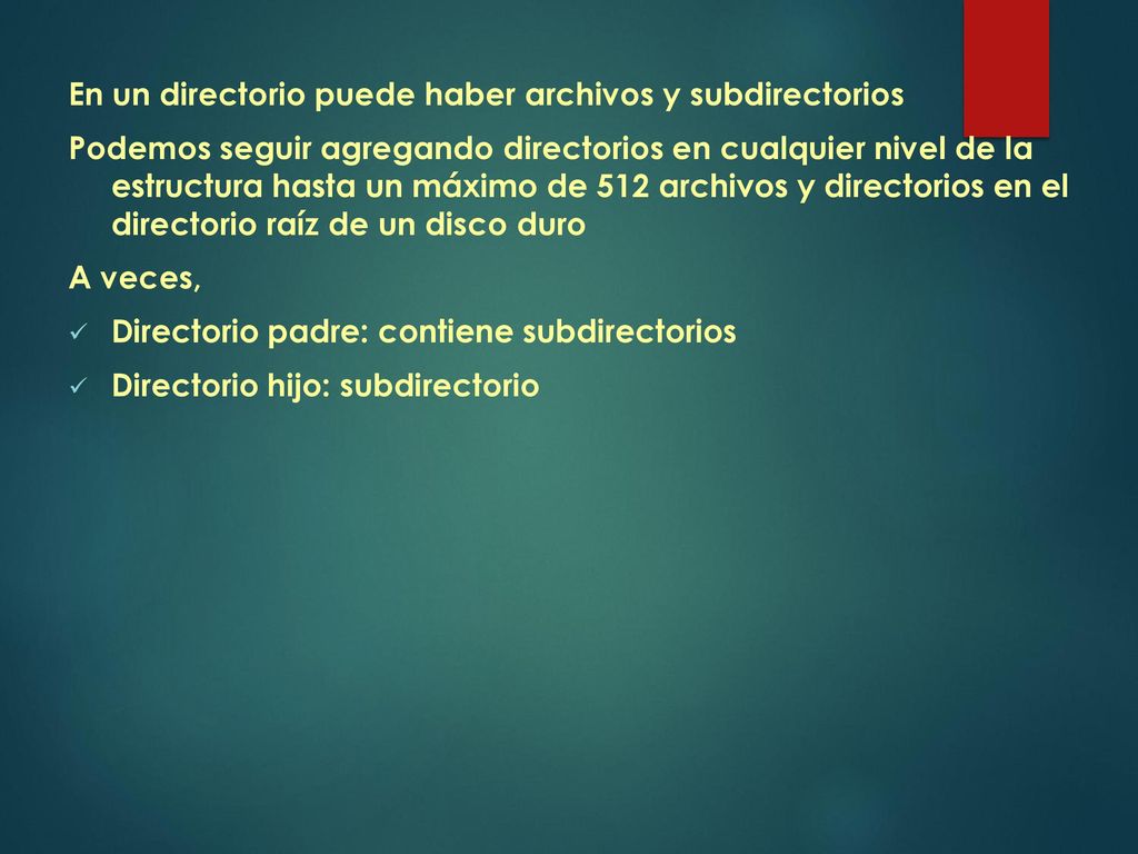 En un directorio puede haber archivos y subdirectorios