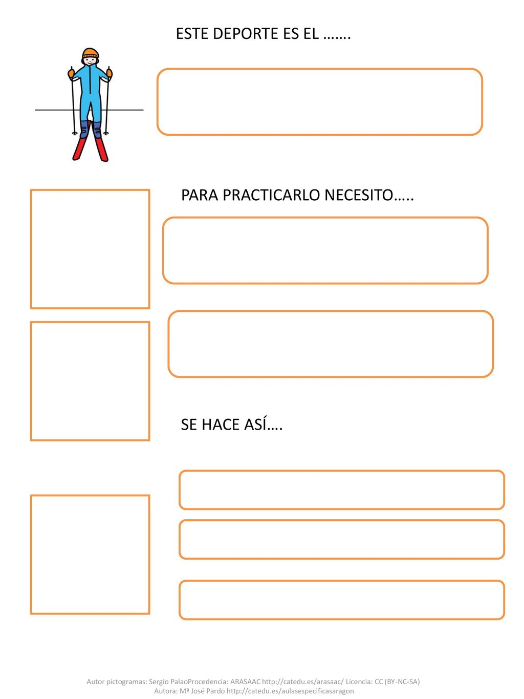 ESTE DEPORTE ES EL ……. PARA PRACTICARLO NECESITO….. SE HACE ASÍ….