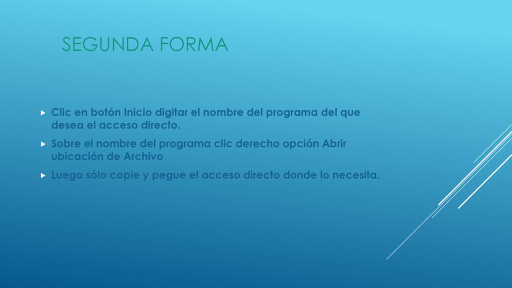SEGUNDA FORMA Clic en botón Inicio digitar el nombre del programa del que desea el acceso directo.