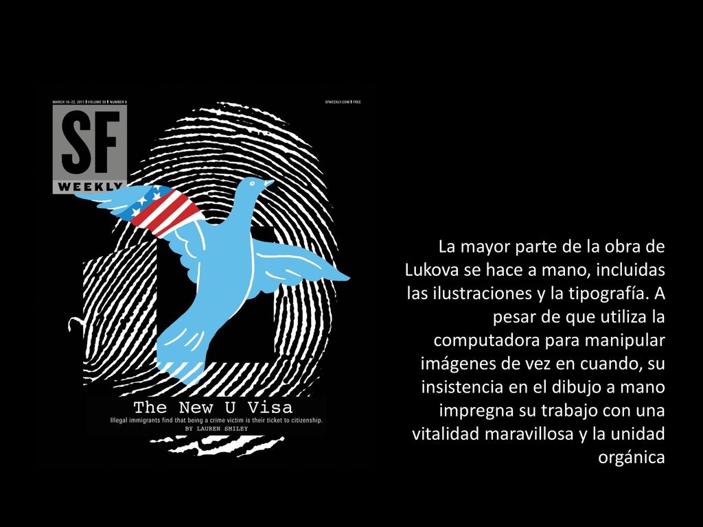 La mayor parte de la obra de Lukova se hace a mano, incluidas las ilustraciones y la tipografía. A pesar de que utiliza la computadora para manipular imágenes de vez en cuando, su insistencia en el dibujo a mano impregna su trabajo con una vitalidad maravillosa y la unidad orgánica