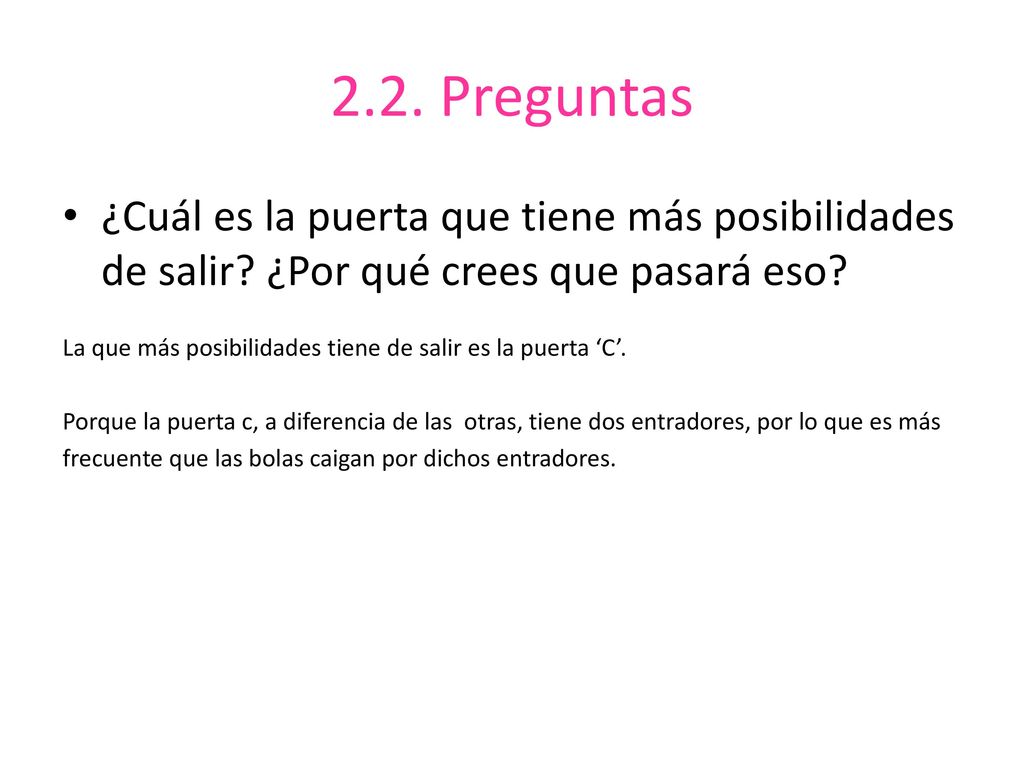 2.2. Preguntas ¿Cuál es la puerta que tiene más posibilidades de salir ¿Por qué crees que pasará eso