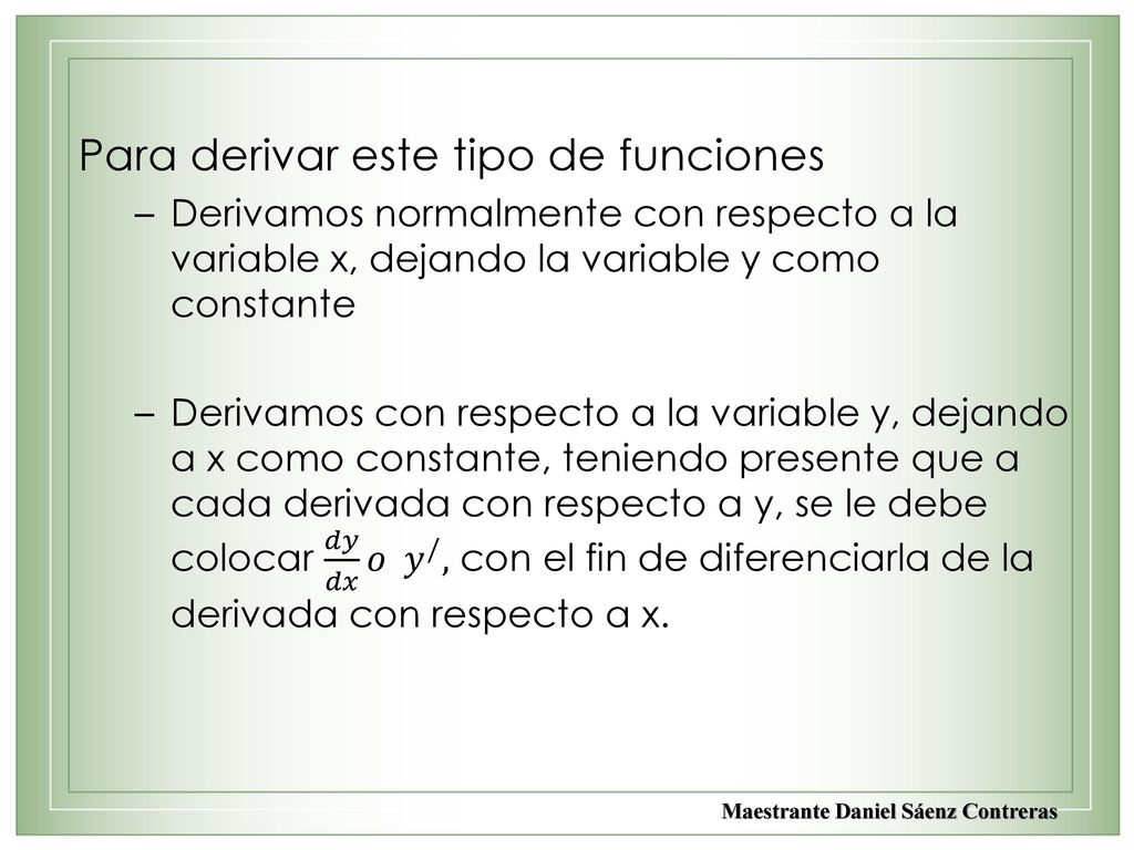Para derivar este tipo de funciones