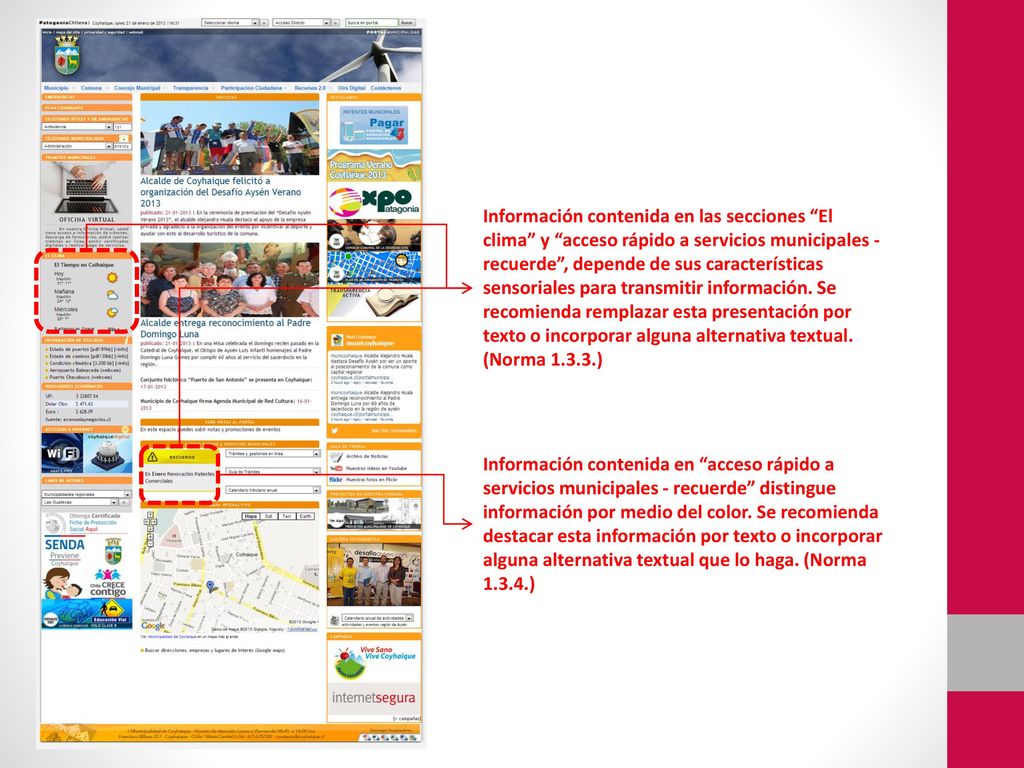 Información contenida en las secciones El clima y acceso rápido a servicios municipales - recuerde , depende de sus características sensoriales para transmitir información. Se recomienda remplazar esta presentación por texto o incorporar alguna alternativa textual. (Norma )