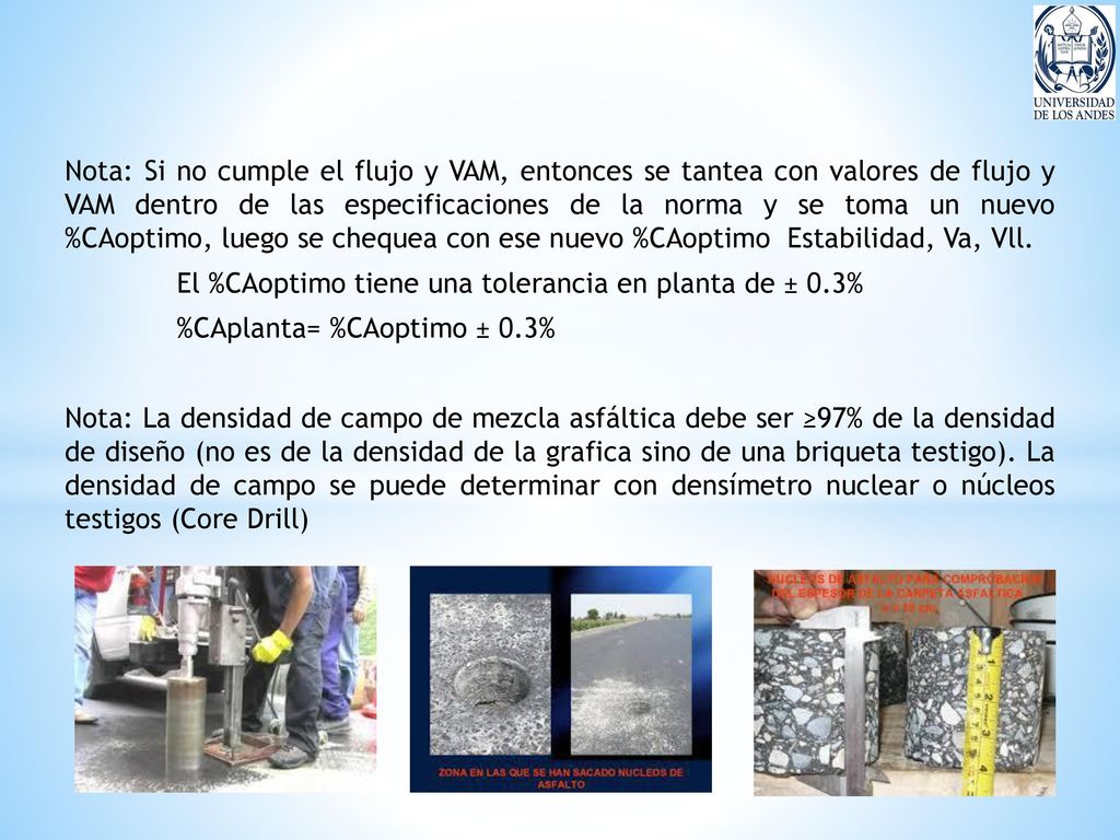 Nota: Si no cumple el flujo y VAM, entonces se tantea con valores de flujo y VAM dentro de las especificaciones de la norma y se toma un nuevo %CAoptimo, luego se chequea con ese nuevo %CAoptimo Estabilidad, Va, Vll.