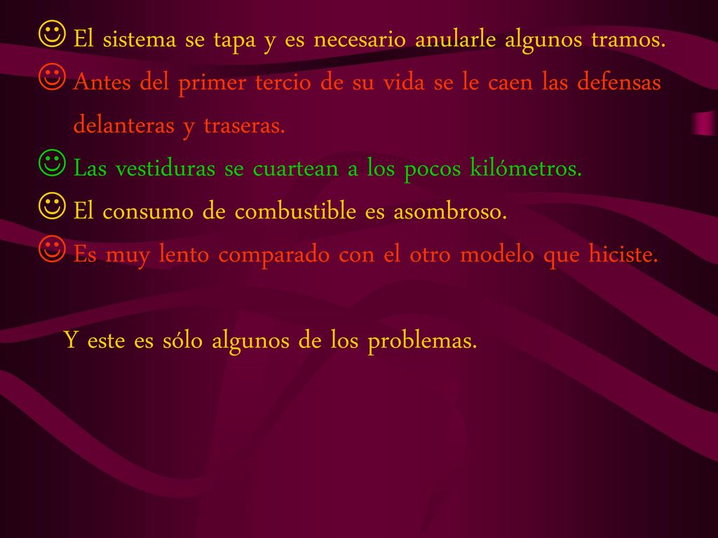 El sistema se tapa y es necesario anularle algunos tramos.