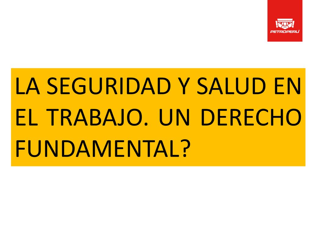LA SEGURIDAD Y SALUD EN EL TRABAJO. UN DERECHO FUNDAMENTAL