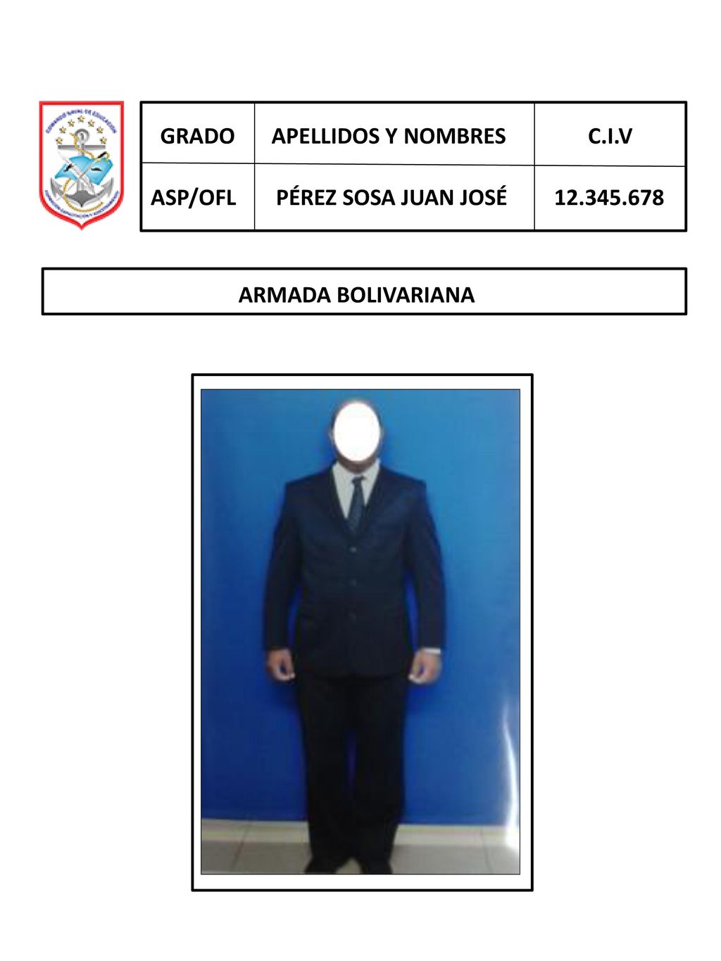 GRADO APELLIDOS Y NOMBRES. C.I.V. ASP/OFL. PÉREZ SOSA JUAN JOSÉ ARMADA BOLIVARIANA.