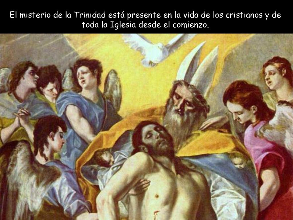 El misterio de la Trinidad está presente en la vida de los cristianos y de toda la Iglesia desde el comienzo.