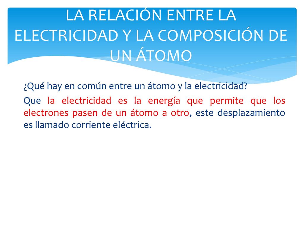 LA RELACIÓN ENTRE LA ELECTRICIDAD Y LA COMPOSICIÓN DE UN ÁTOMO