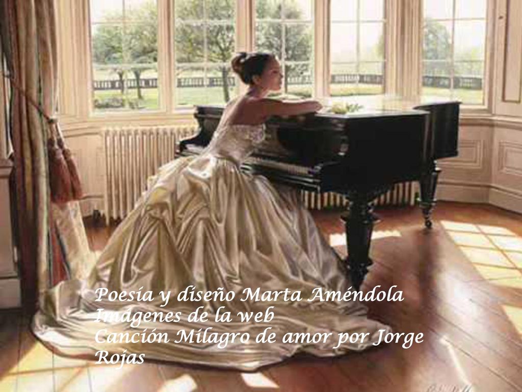 Poesía y diseño Marta Améndola Imágenes de la web Canción Milagro de amor por Jorge Rojas