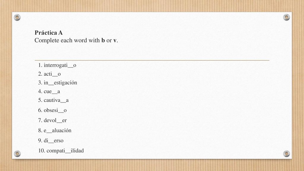 Práctica A Complete each word with b or v.