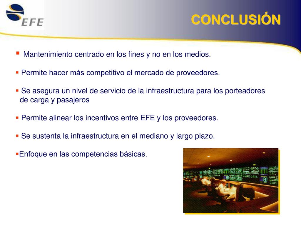 CONCLUSIÓN Mantenimiento centrado en los fines y no en los medios.
