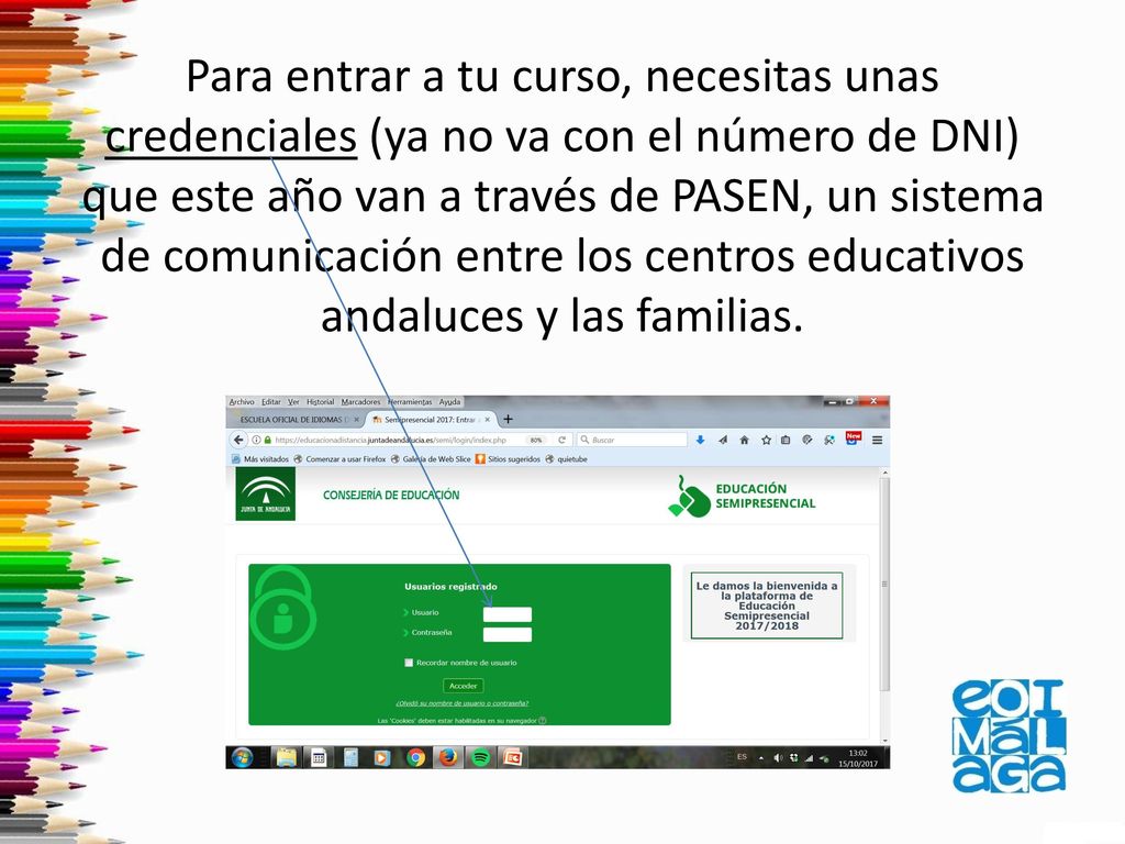 Para entrar a tu curso, necesitas unas credenciales (ya no va con el número de DNI) que este año van a través de PASEN, un sistema de comunicación entre los centros educativos andaluces y las familias.
