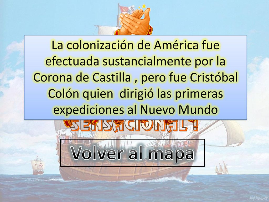 La colonización de América fue efectuada sustancialmente por la Corona de Castilla , pero fue Cristóbal Colón quien dirigió las primeras expediciones al Nuevo Mundo