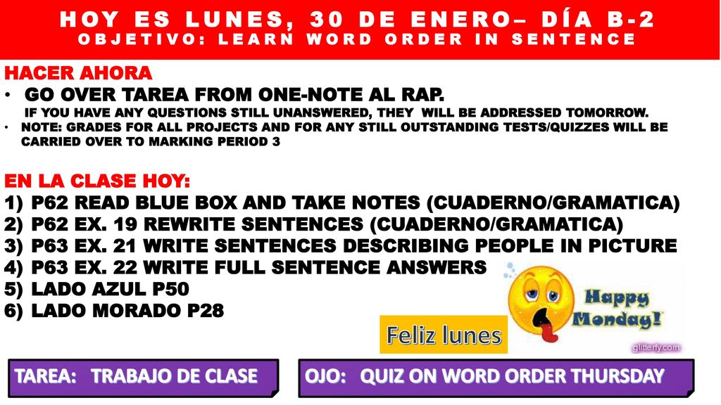HOY ES LUNES, 30 DE ENERO– DÍA B-2 OBJETIVO: LEARN WORD ORDER IN SENTENCE