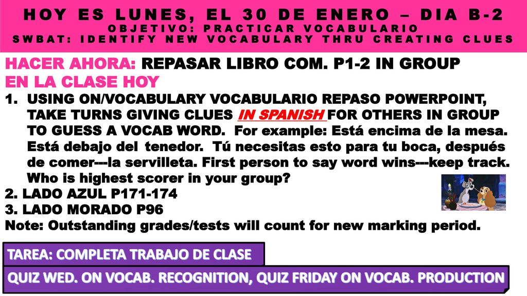 QUIZ WED. ON VOCAB. RECOGNITION, QUIZ FRIDAY ON VOCAB. PRODUCTION