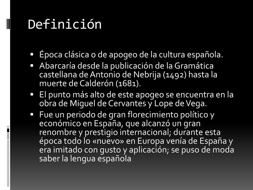 Definición Época clásica o de apogeo de la cultura española.