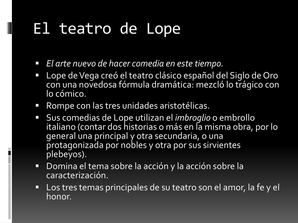 El teatro de Lope El arte nuevo de hacer comedia en este tiempo.