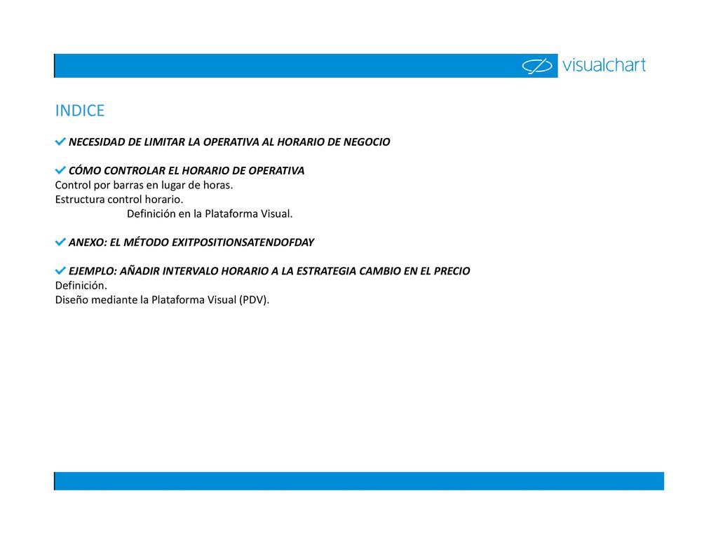 INDICE NECESIDAD DE LIMITAR LA OPERATIVA AL HORARIO DE NEGOCIO