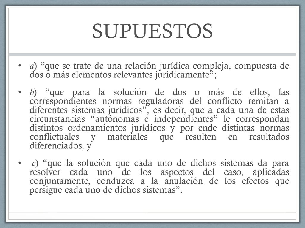 SUPUESTOS a) que se trate de una relación jurídica compleja, compuesta de dos o más elementos relevantes jurídicamente ;