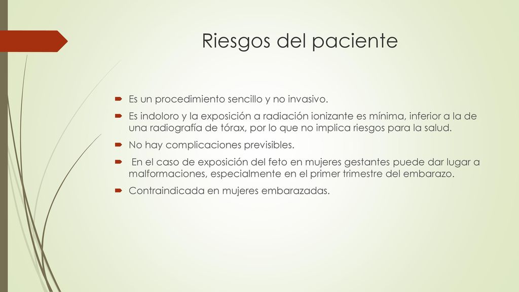 Riesgos del paciente Es un procedimiento sencillo y no invasivo.
