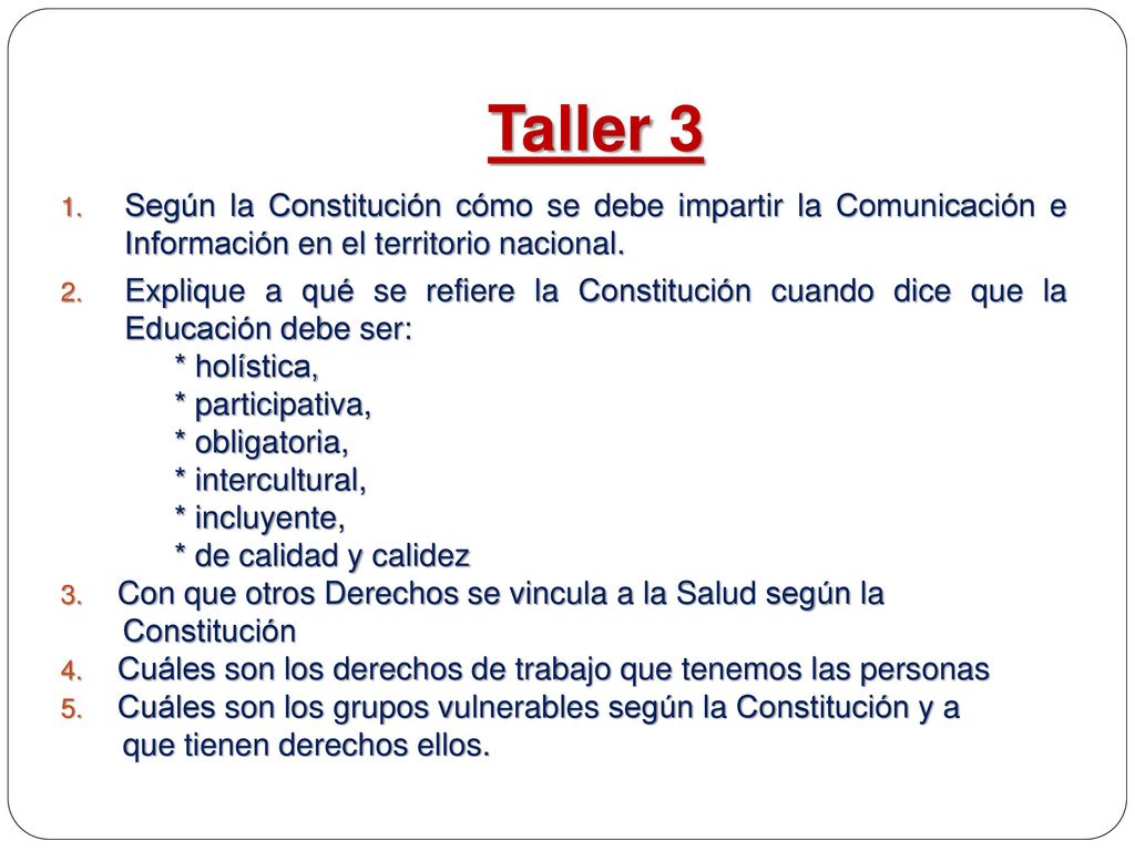 Taller 3 Según la Constitución cómo se debe impartir la Comunicación e Información en el territorio nacional.