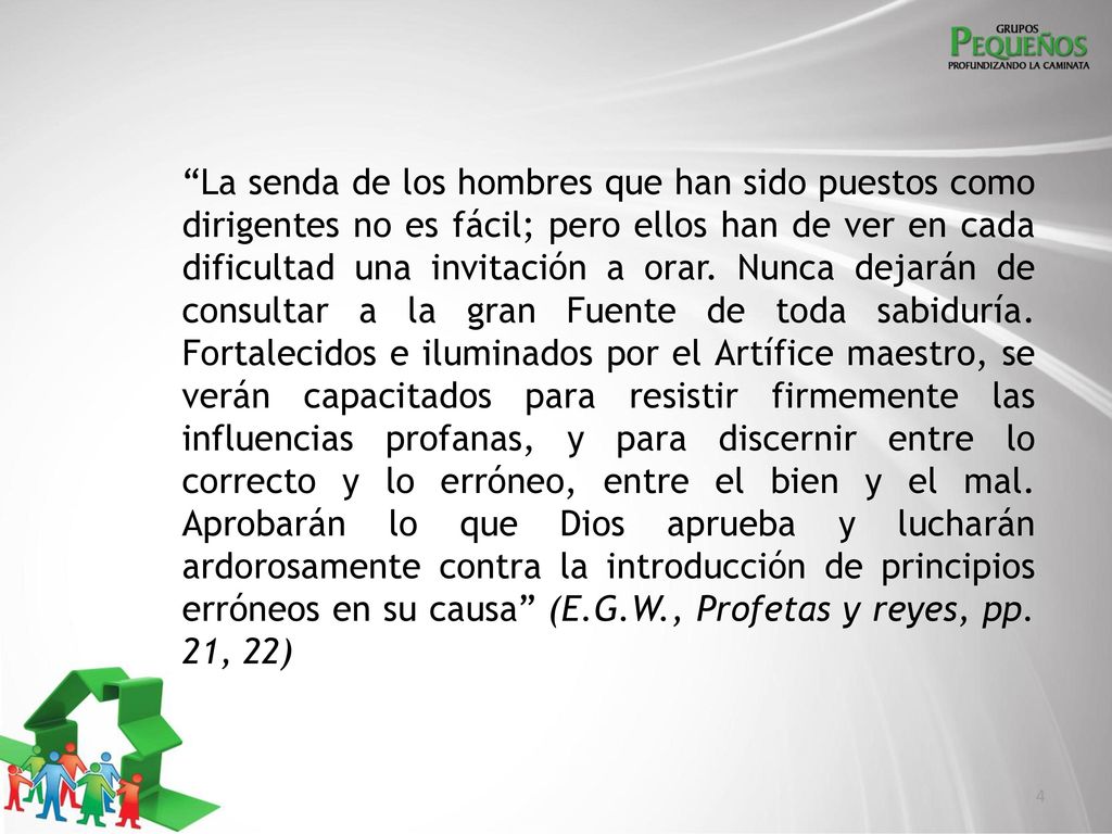 La senda de los hombres que han sido puestos como dirigentes no es fácil; pero ellos han de ver en cada dificultad una invitación a orar.