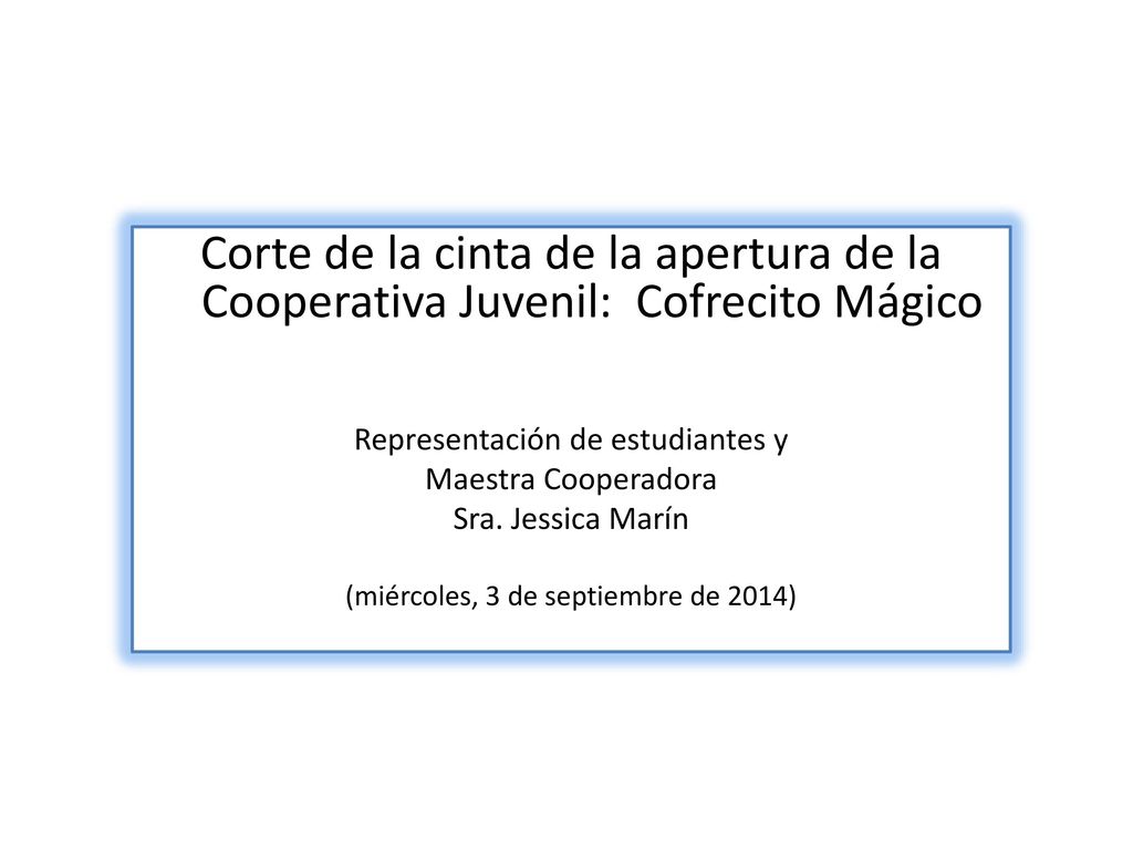 Corte de la cinta de la apertura de la Cooperativa Juvenil: Cofrecito Mágico